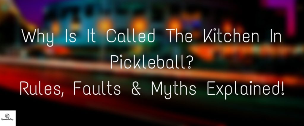 Why is it called the kitchen in pickleball. 3
