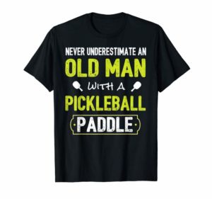 Old man pickleball t shirt