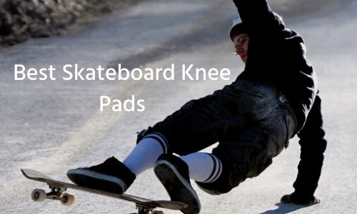 Top 6 Best Skateboard Knee Pads 2023 [Reviews & Buyer’s Guide]