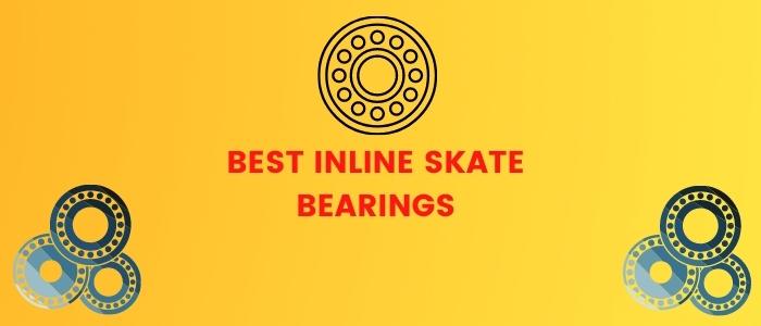 Best inline skate bearings