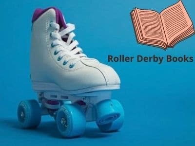 Best Roller Derby Books [Inspire Yourself!]