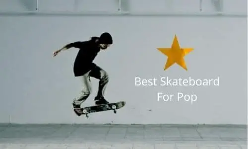 skateboard for pop