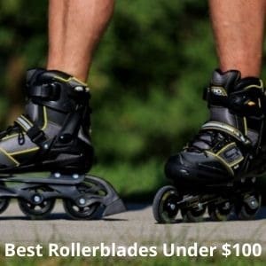 6 Best Rollerblades Under 100 Dollars [For Men, Women and Kids]