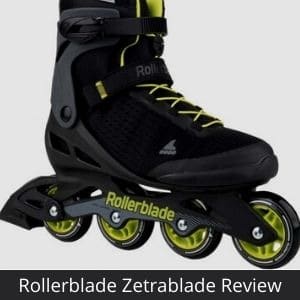 Rollerblade Zetrablade Review [Top 3 Brands of Rollerblades]