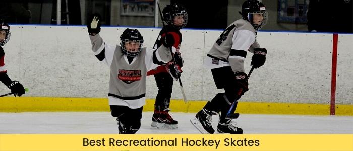 4 Best Recreational Hockey Skates [Play Hockey With Fun & Comfort!]