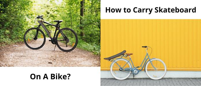How to Carry Skateboard on a bike