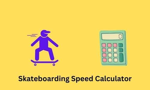 Skateboarding Speed Calculator