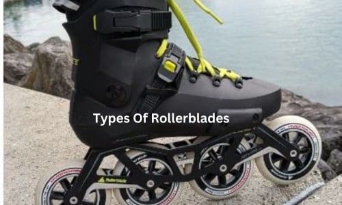 Types Of Rollerblades