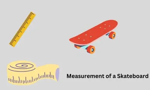 How to Measure a Skateboard in a Perfect Way?