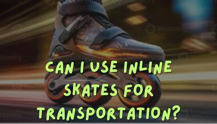 Can I Use Inline Skates for Transportation? Discover the Power and Efficiency!